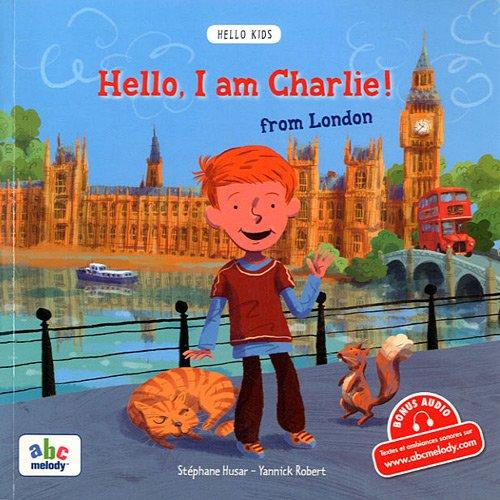 Hello, I am Charlie ! : from London