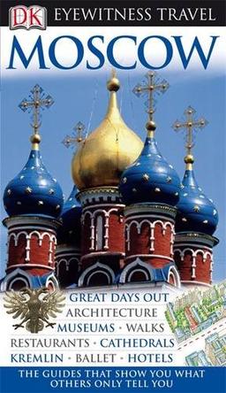 DK Eyewitness Travel Guide: Moscow