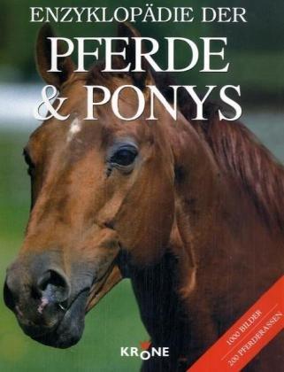 Enzyklopädie der Pferde & Ponys: 200 Pferderassen