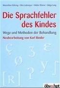 Die Sprachfehler des Kindes. Wege und Methoden der Behandlung