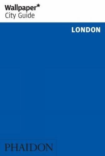 Wallpaper City Guide: London (Wallpaper* City Guides)