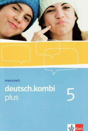 deutsch.kombi PLUS 5. Allgemeine Ausgabe für differenzierende Schulen. Arbeitsheft für das 9. Schuljahr