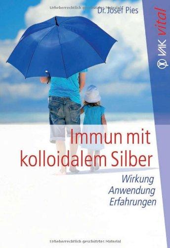 Immun mit kolloidalem Silber: Wirkung, Anwendung, Erfahrungen