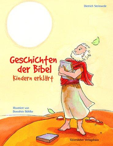 Geschichten der Bibel. Kindern erklärt