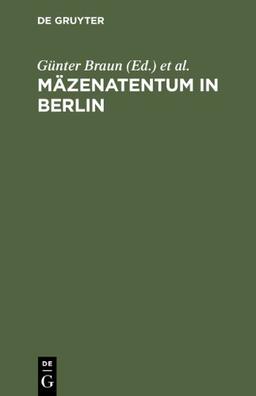 Mäzenatentum in Berlin: Bürgersinn und kulturelle Kompetenz unter sich verändernden Bedingungen