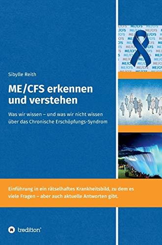 ME/CFS erkennen und verstehen: Was wir wissen – und was wir nicht wissen über das Chronische Erschöpfungs-Syndrom (Multisystemische Erkrankungen - die medizinische Herausforderung unserer Zeit)