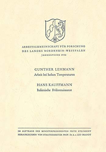 Arbeit bei hohen Temperaturen. Italienische Frührenaissance (Arbeitsgemeinschaft für Forschung des Landes Nordrhein-Westfalen) (German Edition)