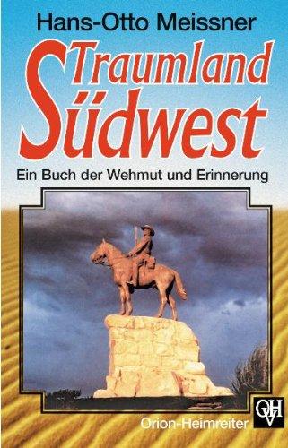 Traumland Südwest: Ein Buch der Wehmut und Erinnerung