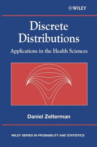 Discrete Distributions: Applications in the Health Sciences (Wiley Series in Probability and Statistics)