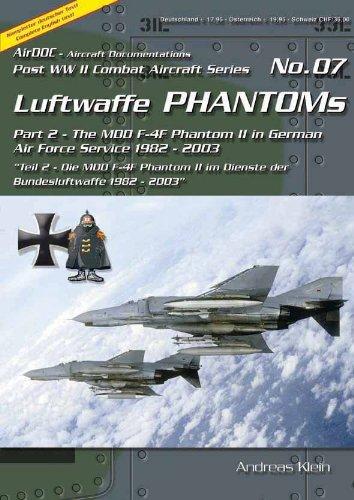 Luftwaffe Phantoms (2). Part 2 - The MDD F-4F Phantom II in German Air FOrce service 1982 - 2003 Teil 2 - Die MDD F-4F Phantom II im Dienste der Bundesluftwaffe 1982 - 2003