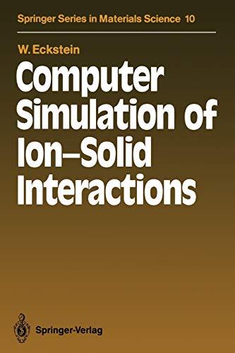 Computer Simulation of Ion-Solid Interactions (Springer Series in Materials Science, 10, Band 10)