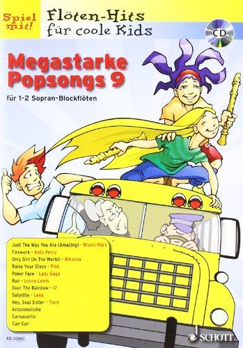 Megastarke Popsongs: Band 9. 1-2 Sopran-Blockflöten. Ausgabe mit CD. (Flöten-Hits für coole Kids)