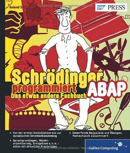 Schrödinger programmiert ABAP: Das etwas andere Fachbuch (SAP PRESS)