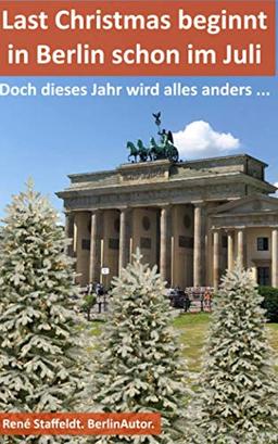 Last Christmas beginnt in Berlin schon im Juli: Doch dieses Jahr wird alles anders ...