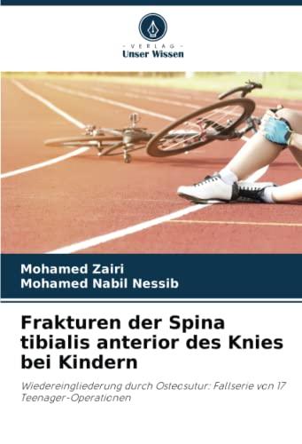 Frakturen der Spina tibialis anterior des Knies bei Kindern: Wiedereingliederung durch Osteosutur: Fallserie von 17 Teenager-Operationen