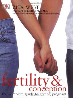 Fertility and Conception: A Complete Guide to Getting Pregnant