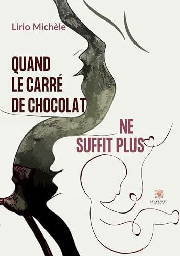 Quand le carré de chocolat ne suffit plus