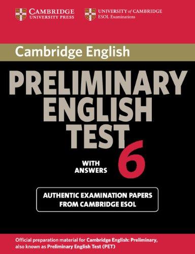 Cambridge Preliminary English Test 6 Student's Book with Answers: Official Examination Papers from University of Cambridge ESOL Examinations (Cambridge Books for Cambridge Exams)