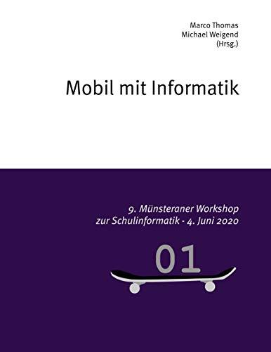 Mobil mit Informatik: 9. Münsteraner Workshop zur Schulinformatik