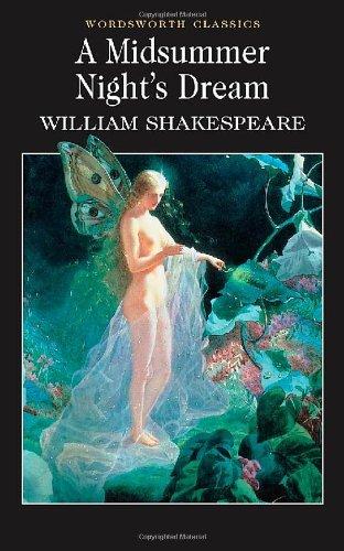 A Midsummer Night's Dream (Wordsworth Classics) (Wadsworth Collection)