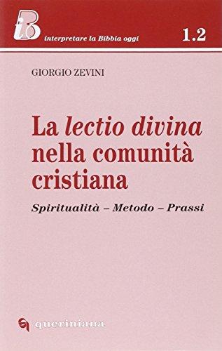 La lectio divina nella comunità cristiana. Spiritualità, metodo, prassi (IBO. Interpretare la Bibbia oggi. Sez 1)