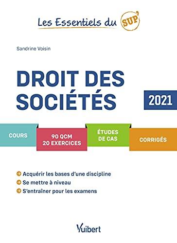 Droit des sociétés : cours, 90 QCM, 20 exercices, études de cas, corrigés : 2021