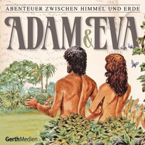 Abenteuer zwischen Himmel und Erde, Folge 19: Adam und Eva