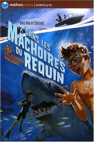 Le talisman maudit. Vol. 4. Dans les mâchoires du requin