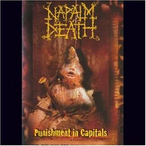 Napalm Death - Punishment In Capitals