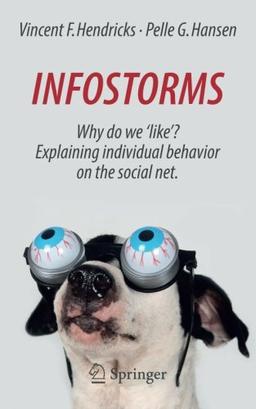 Infostorms: Why do we 'like'? Explaining individual behavior on the social net.