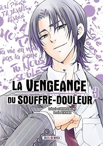 La vengeance du souffre-douleur. Vol. 3