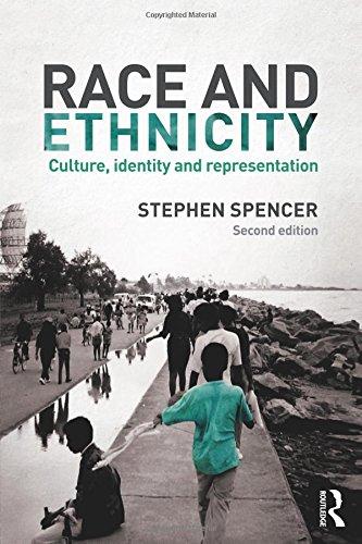 Race and Ethnicity: Culture, Identity and Representation