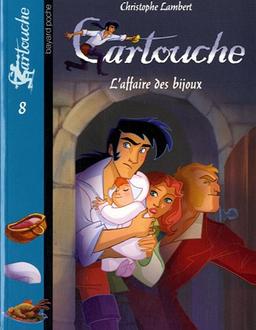 Cartouche. Vol. 8. L'affaire des bijoux