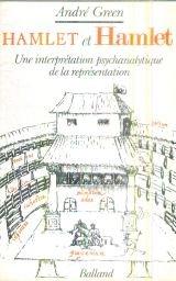 Hamlet et Hamlet : une interprétation psychanalytique de la représentation