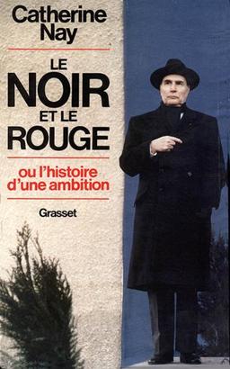 Le Noir et le rouge ou l'Histoire d'une ambition