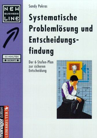 Systematische Problemlösung und Entscheidungsfindung