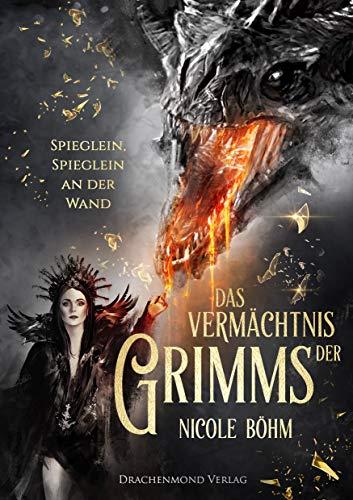 Das Vermächtnis der Grimms: Spieglein, Spieglein an der Wand (Band 2) (Das Vermächtnis der Grimms / Wer hat Angst vorm bösen Wolf?)