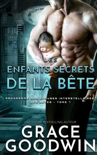 Les enfants secrets de la bête: Programme des Épouses Interstellaires Les bêtes