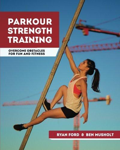 Parkour Strength Training: Overcome Obstacles for Fun and Fitness