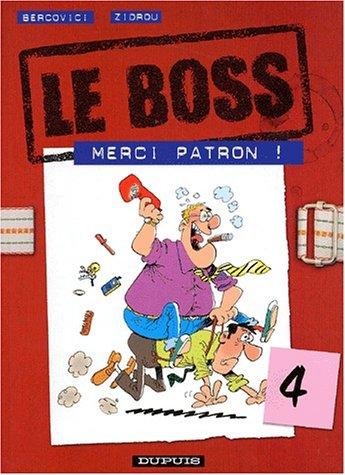 Le boss. Vol. 4. Merci patron !