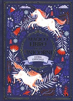 Il magico libro degli unicorni. Guida ufficiale