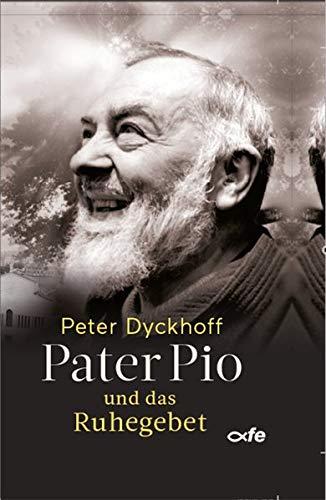 Pater Pio und das Ruhegebet