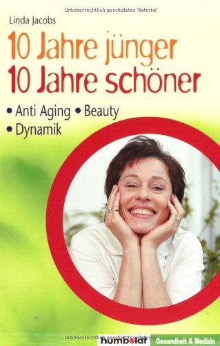 10 Jahre jünger. 10 Jahre schöner. Anti Aging. Beauty. Dynamik