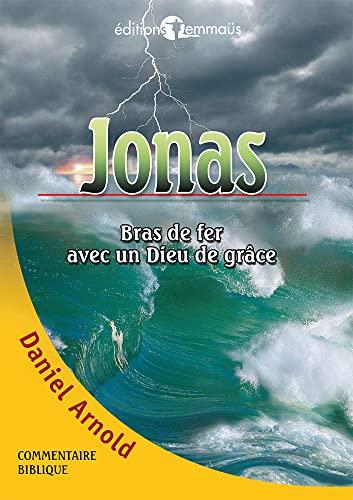 Jonas : bras de fer avec un Dieu de grâce