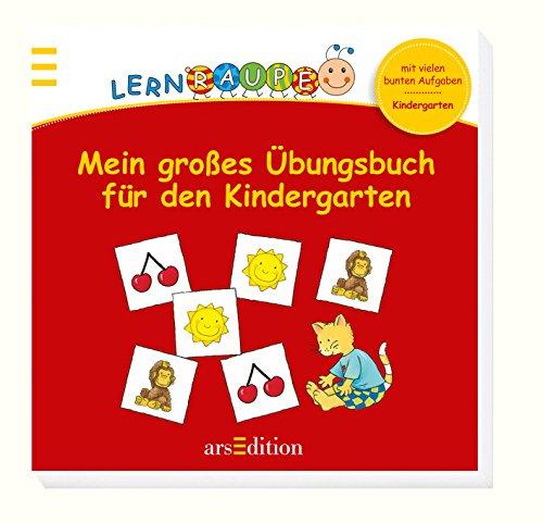 Lernraupe - Mein großes Übungsbuch für den Kindergarten