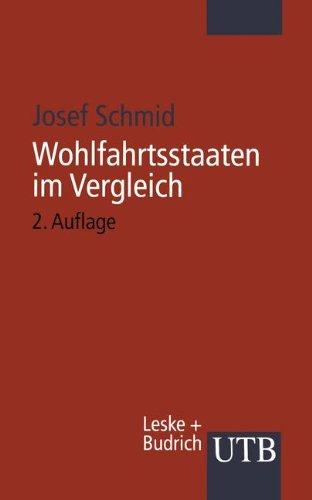 Wohlfahrtsstaaten im Vergleich: Soziale Sicherung in Europa: Organisation, Finanzierung, Leistungen und Probleme (Uni-Taschenbücher)