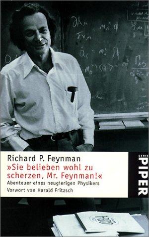 ' Sie belieben wohl zu scherzen, Mr. Feynman!'. Abenteuer eines neugierigen Physikers.