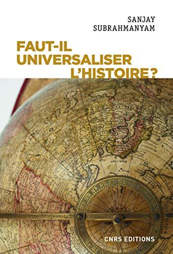 Faut-il universaliser l'histoire ? : entre dérives nationalistes et identitaires