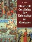 Illustrierte Geschichte der Kriegszüge im Mittelalter