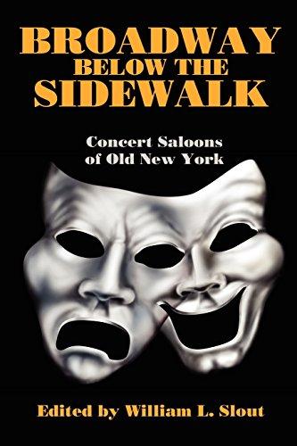 Broadway Below the Sidewalk: Concert Saloons of Old New York (Bibliographies of Modern Authors,)